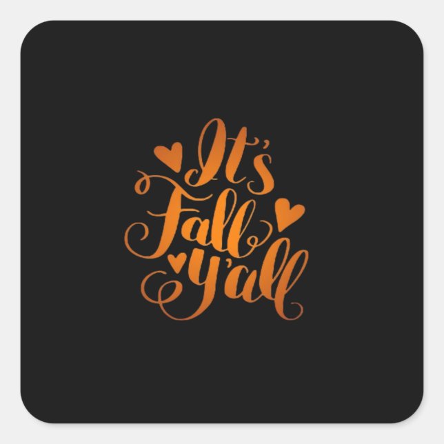 It’s Fall Y’all! Funny Quote Square Sticker (Front)