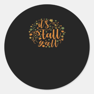 It’s Fall Y’all Funny Trendy Classic Round Sticker