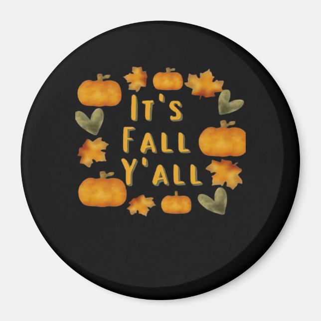 It’s Fall Y’all Pumpkin Design Creative Art Magnet (Front)