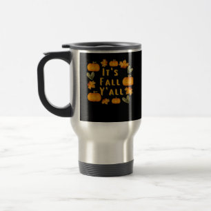 It’s Fall Y’all Pumpkin Design Creative Art Travel Mug