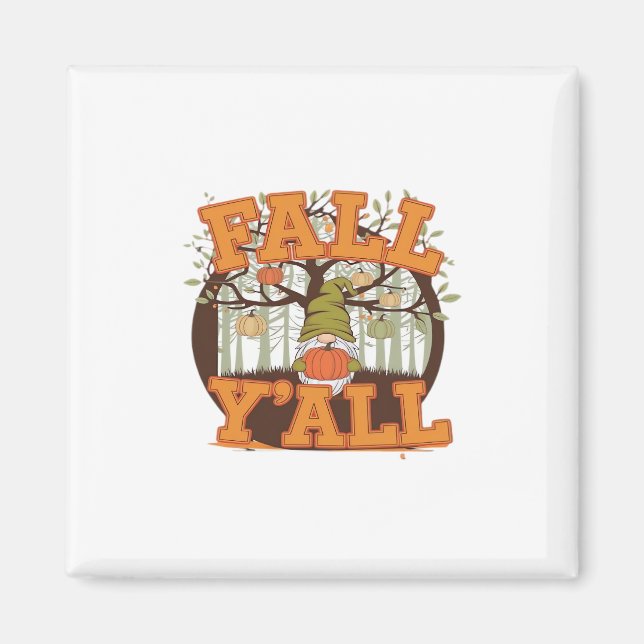 It’s Fall Y’all Pumpkin Gnome Autumn Funny Casual Magnet (Front)