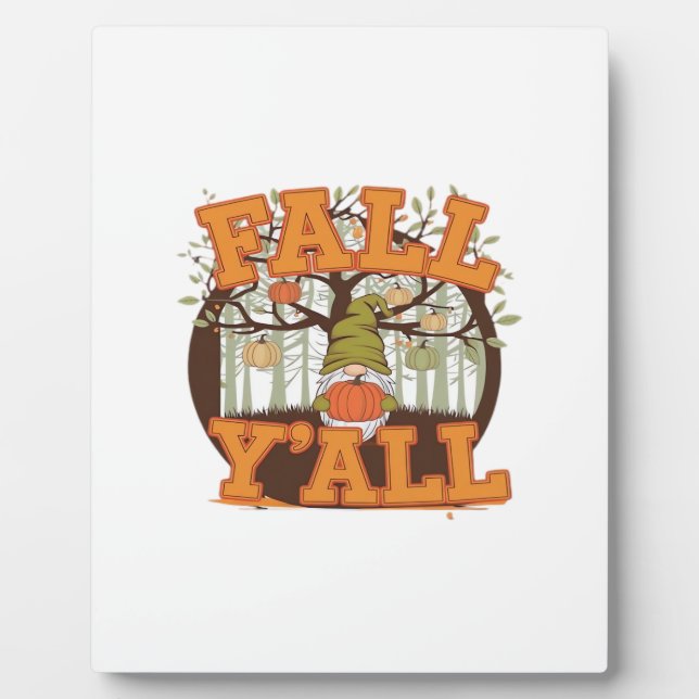 It’s Fall Y’all Pumpkin Gnome Autumn Funny Casual Plaque (Front)
