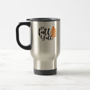 It’s Fall Y’all, Pumpkin Spice, Autumn Leaves, Hal Travel Mug