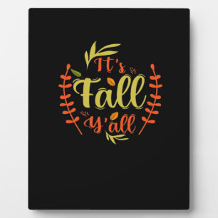 It’s Fall Y’all Thanksgiving Classic Casual Plaque