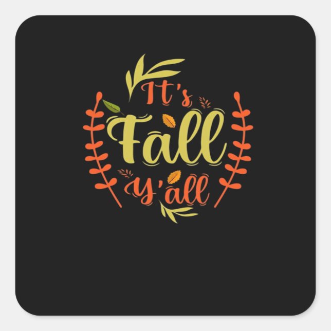 It’s Fall Y’all Thanksgiving Classic Casual Square Sticker (Front)
