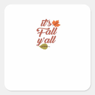 It’s Fall Y’all Trendy Meme Square Sticker