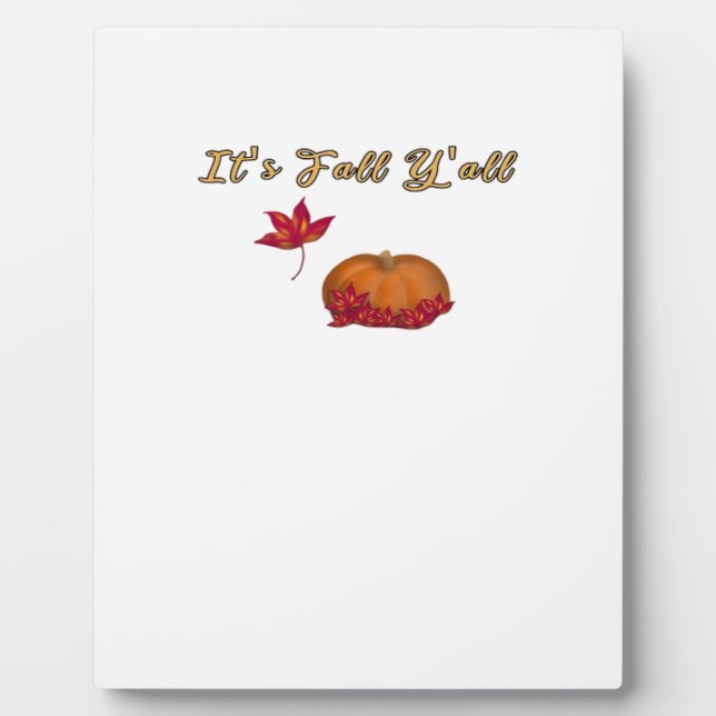 It’s Fall Y’all Unique Graphic Plaque (Front)
