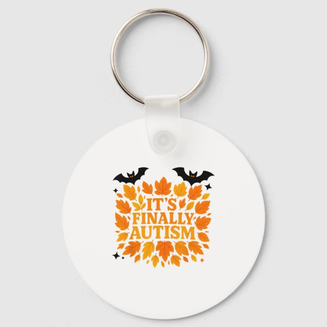 It’s Finally Autism Funny Autumn Fall Leaves Hallo Key Ring (Front)