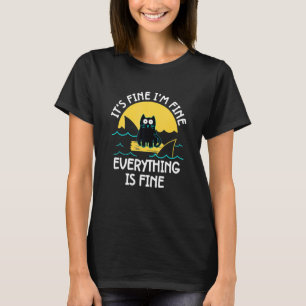 It S Fine I M Fine Everything Is Fine  Black Cat O T-Shirt