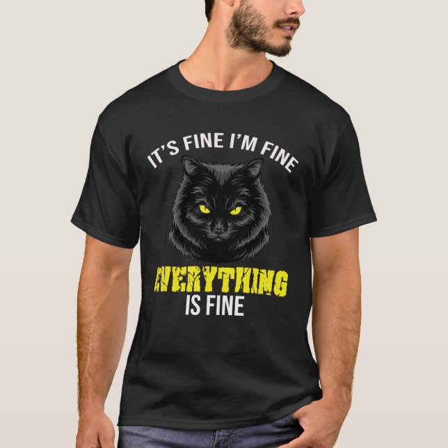 It s Fine I m Fine Everything Is Fine  Black Cat   T-Shirt (Front)