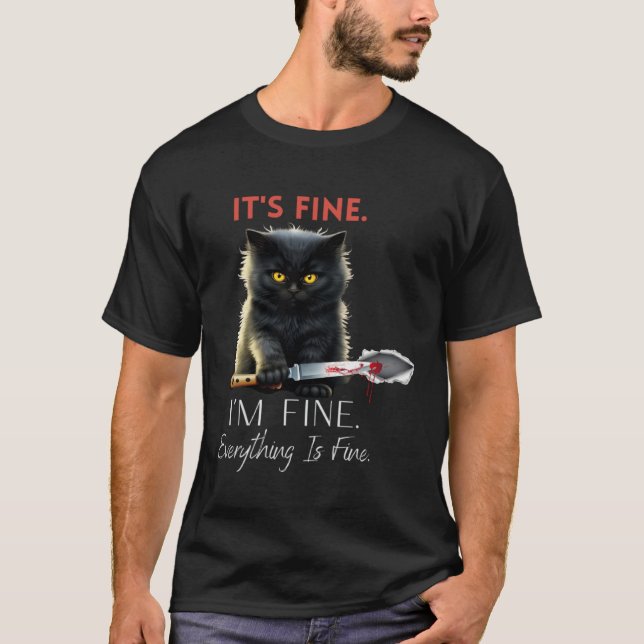 It s Fine I m Fine Everything Is Fine  Cat Knife J T-Shirt (Front)