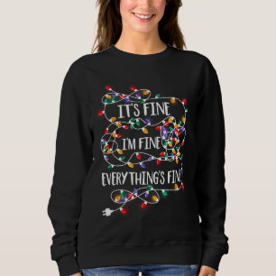 It_s Fine I_m Fine Everything Is Fine Christmas Li Sweatshirt