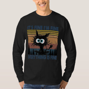 It S Fine I M Fine Everything Is Fine Funny Cat Vi T-Shirt