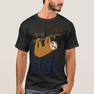 It S Fine I M Fine Everything Is Fine Funny Cute S T-Shirt