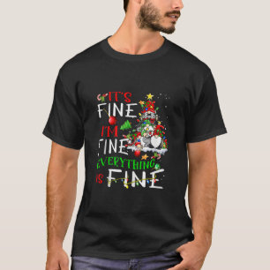 It s Fine I m Fine Everything Is Fine Gnome Christ T-Shirt