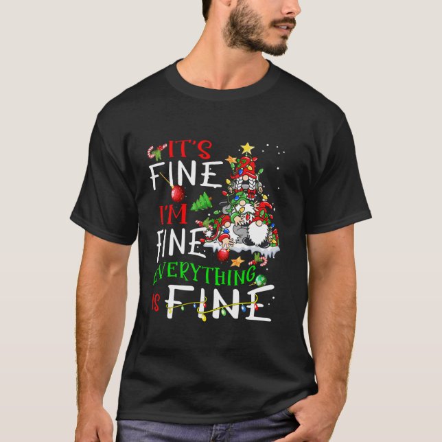 It s Fine I m Fine Everything Is Fine Gnome Christ T-Shirt (Front)