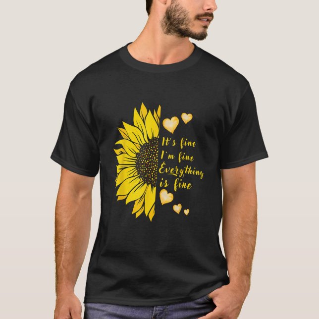 It s Fine I m Fine Everything s Fine pretty yellow T-Shirt (Front)