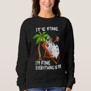 It s Fine I m Fine Melting Snowman Summer Christma Sweatshirt