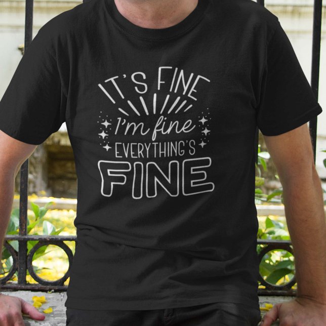 It’s Fine I’m Fine T-Shirt (Creator Uploaded)