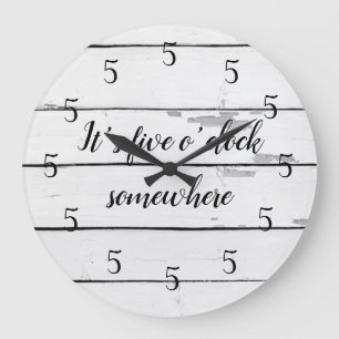 It’s Five O’clock Somewhere Shiplap  Large Clock