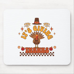 It’s Giving Thanks Turkey Thanksgiving 1 Mouse Pad