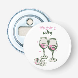 It’s Giving Wifey Cute Girly Drinking Design Bottle Opener