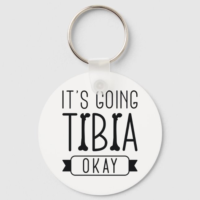It’s Going Tibia Okay Key Ring (Front)