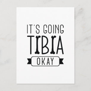 It’s Going Tibia Okay Postcard