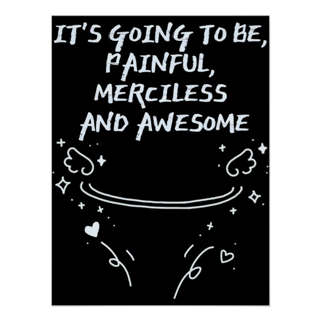 It`s Going To Be, Painful, Merciless and Awesome  Poster (Front)