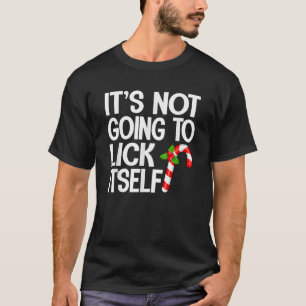 It s Going to Lick Itself Funny Christmas Candy  T-Shirt