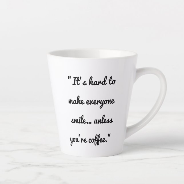  It’s Hard to Make Everyone Smile Latte Mug (Right)