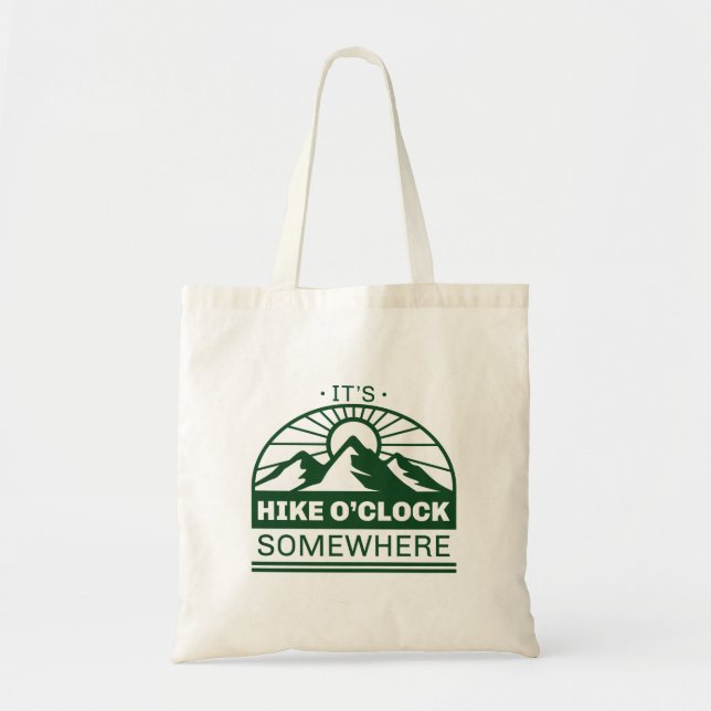 It’s Hike O’Clock Somewhere Tote Bag (Front)