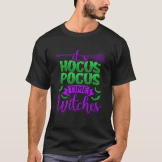 IT S HOCUS POCUS TIME WITCHES Funny Scary Hallowee T-Shirt