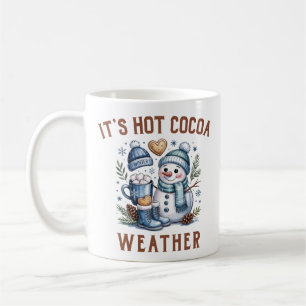 It’s Hot Cocoa Weather Snowman Christmas Holiday Coffee Mug