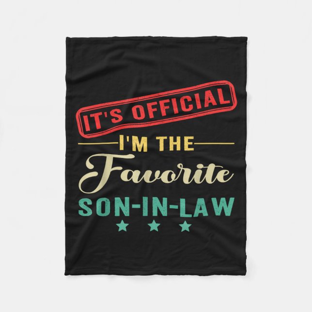 It’s I’m The Favorite Son In Law Fathers Day  Fleece Blanket (Front)