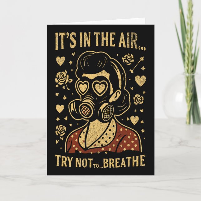 It’s In The Air… Try Not To Breathe Anti Valentine Card (Front)