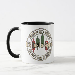 It’s Just a Signal Trading Psychology Design Mug