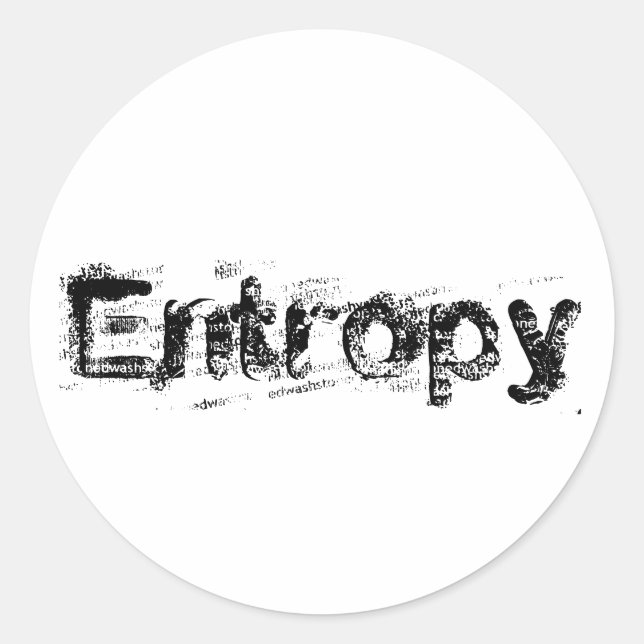 It’s Just Entropy Classic Round Sticker (Front)