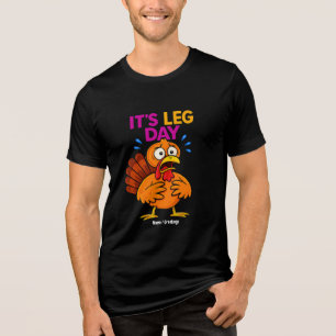 It’s Leg Day Funny Turkey Thanksgiving Hoilday Tri-Blend Shirt