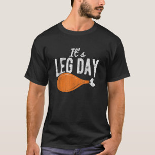 It s Leg Day Turkey Thanksgiving T-Shirt