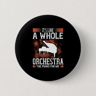 It’S Like A Whole Orchestra, The Piano For Me 6 Cm Round Badge