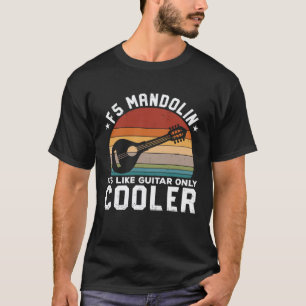 It s Like Guitar Mandolin Player Musician Music Pl T-Shirt