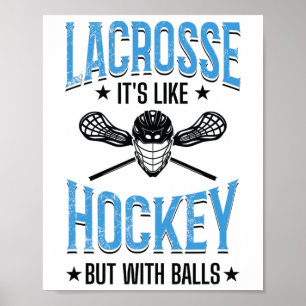 It’s Like Hockey But With Lacrosse Player Poster