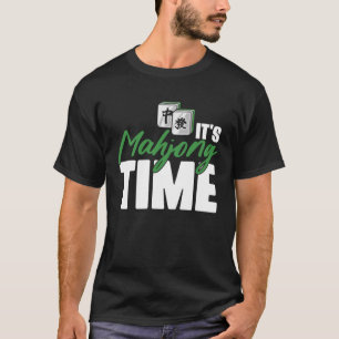 It s Mahjong Time Chinese Game for Mahjong Players T-Shirt