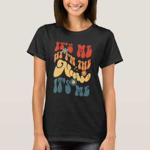 It s Me Hi I M The Nurses It s Me Nurse s Day Scho T-Shirt