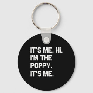 It&#; s Me Hi I&#; m The Poppy It&#; s Me Funny Fa Key Ring