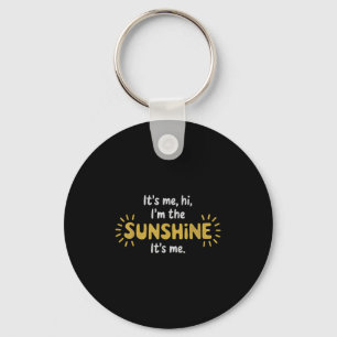 It’s Me Hi I’m The Sunshine Cute Positive Quote De Key Ring