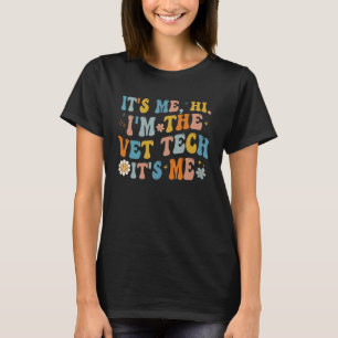 It s Me Hi I m The Vet Tech It s Me Veterinarian T-Shirt