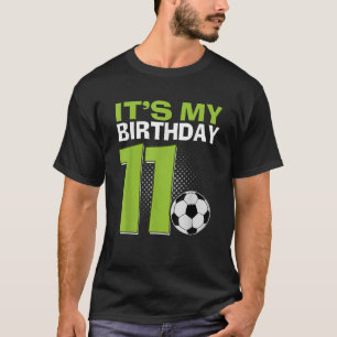 It s My 11th Birthday Boy Soccer Football 11 Years T-Shirt