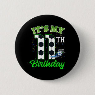 It’s My 11th Birthday Footll Boy Girl Kids Soccer 6 Cm Round Badge